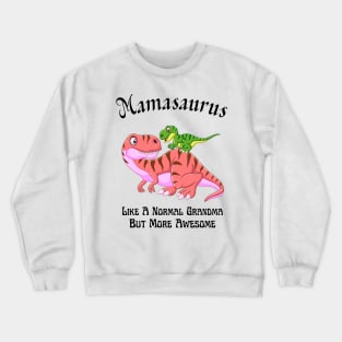 Mamasaurus Like A Normal Grandma But More Awesome Crewneck Sweatshirt